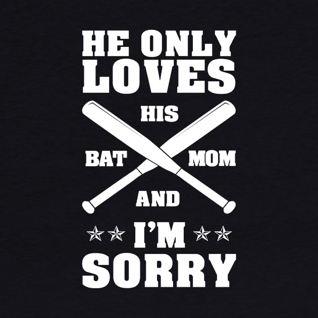'He Only Loves His Bat' Funny Baseball Mom Gift by ourwackyhome